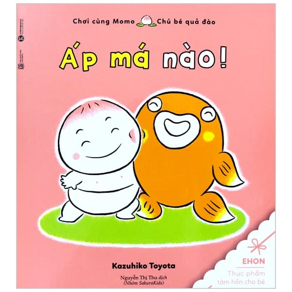 Sách Ehon Chơi Cùng Momo - Chú Bé Quả Đào - Áp Má Nào! (Tái Bản 2022) - Kazuhiko Toyota