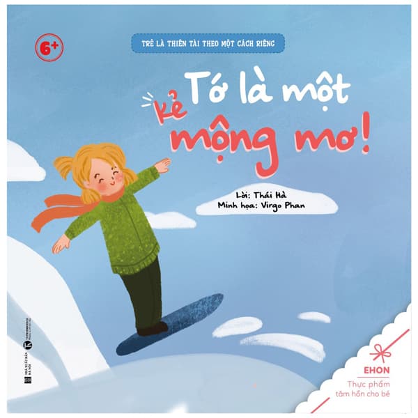 Sách Ehon - Trẻ Là Thiên Tài Theo Một Cách Riêng - Tớ Là Một Kẻ Mộng - Thái Hà