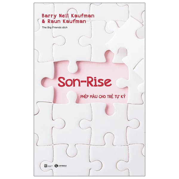 Sách Son-Rise: Phép Màu Cho Trẻ Tự Kỷ - Barry Neil Kaufman