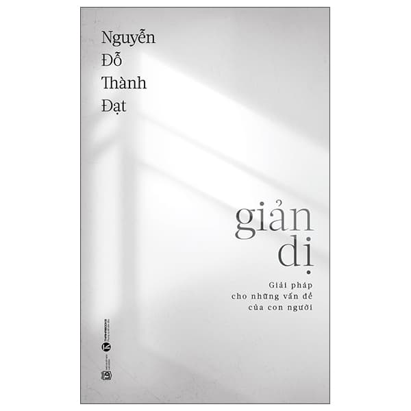 Sách Giản Dị: Giải Pháp Cho Những Vấn Đề Của Con Người - Nguyễn Đỗ Thành Đạt