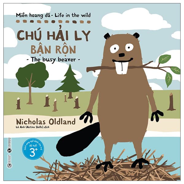 Sách Miền Hoang Dã - Chú Hải Ly Bận Rộn - Nicholas Oldland