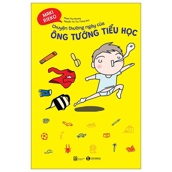 Sách Chuyện Thường Ngày Của Ông Tướng Tiểu Học - Maki Rieko