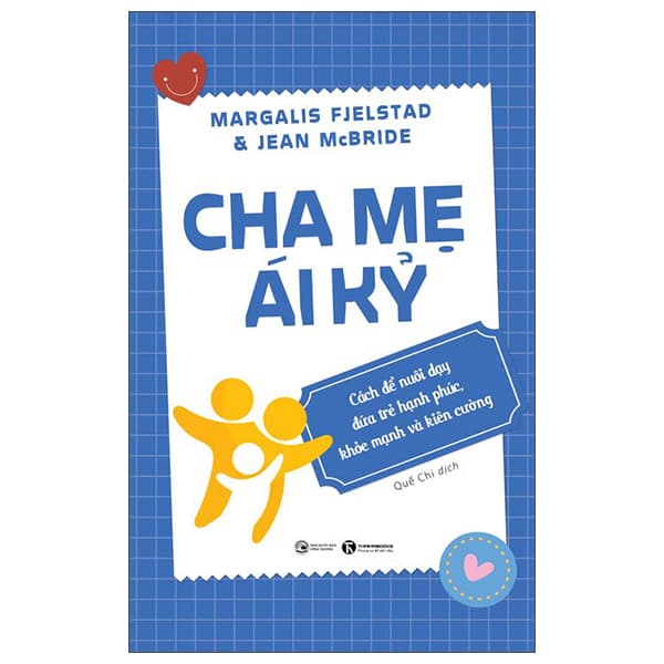 Sách Cha Mẹ Ái Kỷ: Cách Để Nuôi Dạy Đứa Trẻ Hạnh Phúc, Khoẻ Mạ - Hạ