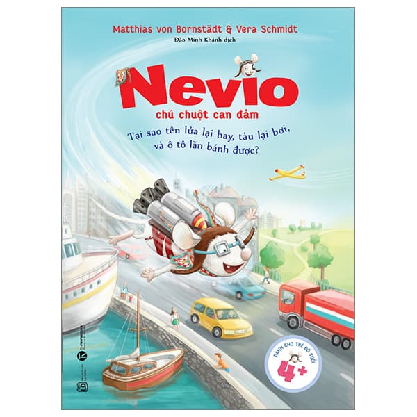 Sách Nevio Chú Chuột Dũng Cảm - Tại Sao Tên Lửa Lại Bay, Tàu Lại Bơi, - Matthias Von Bornstädt
