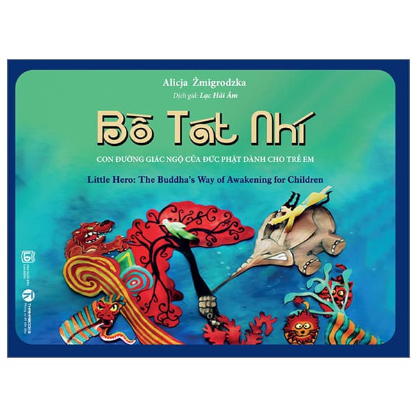 Sách Bồ Tát Nhí - Con Đường Giác Ngộ Của Đức Phật Dành Cho Trẻ Em - Alicja Zmigrodzka