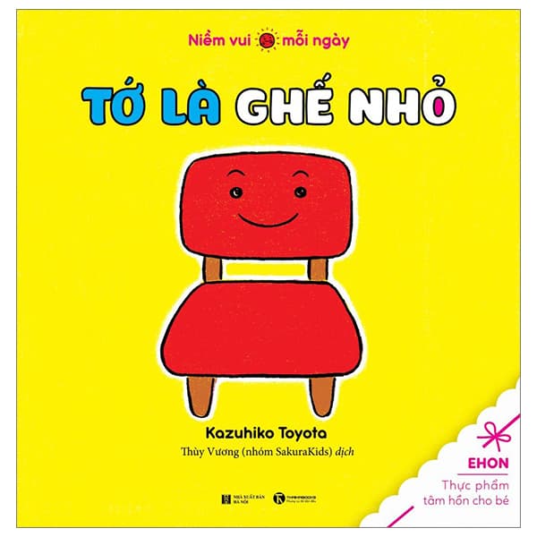 Sách Ehon Thực Phẩm Tâm Hồn Cho Bé - Niềm Vui Mỗi Ngày - Tớ Là Ghế N - Kazuhiko Toyota