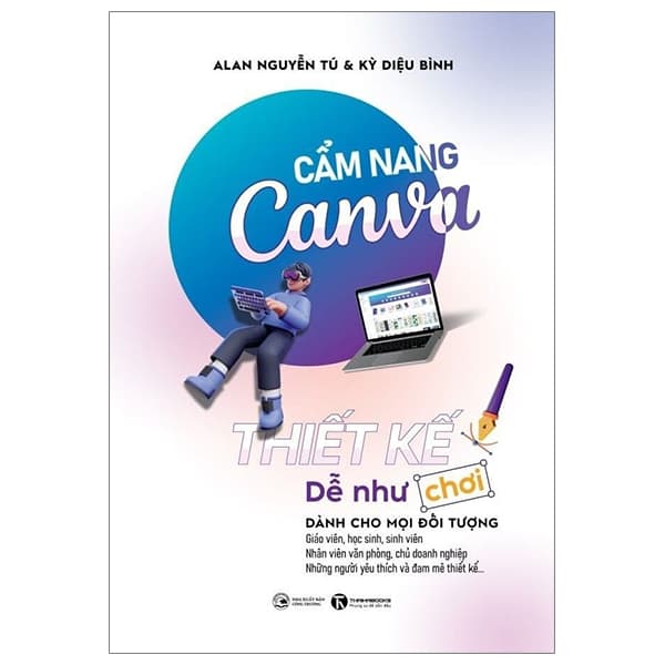 Sách Cẩm Nang Canva - Thiết Kế Dễ Như Chơi - Alan Nguyễn Tú