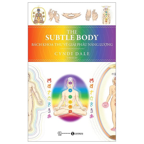 Sách The Subtle Body - Bách Khoa Thư Về Giải Phẫu Năng Lượng