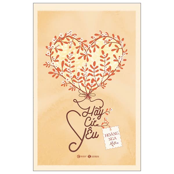 Sách Hãy Cứ Yêu - Hoàng Nga