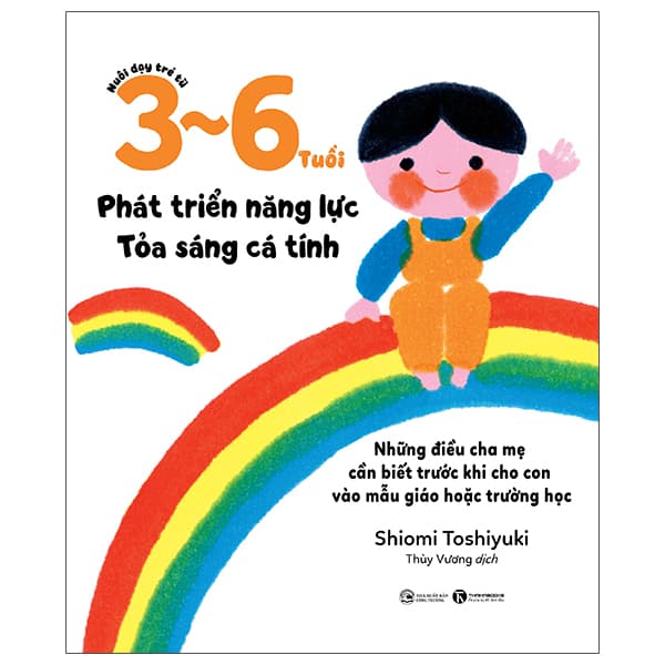 Sách Nuôi Dạy Trẻ Từ 3-6 Tuổi - Phát Triển Năng Lực - Tỏa Sáng Cá T - Shiomi Toshiyuki