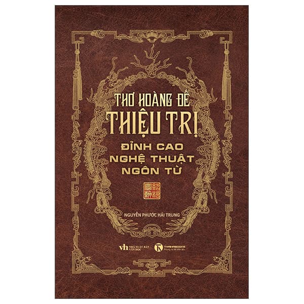 Sách Thơ Hoàng Đế Thiệu Trị - Đỉnh Cao Nghệ Thuật Ngôn Từ - Nguyễn Phước Hải Trung
