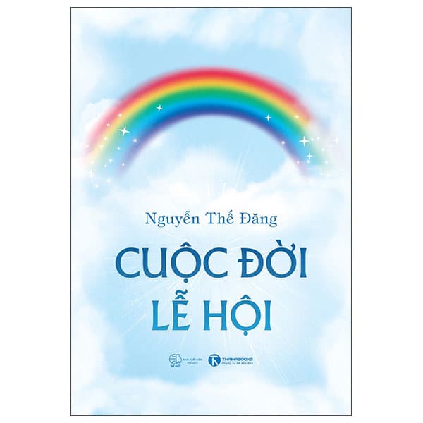 Sách Cuộc Đời Lễ Hội - Nguyễn Thế Đăng