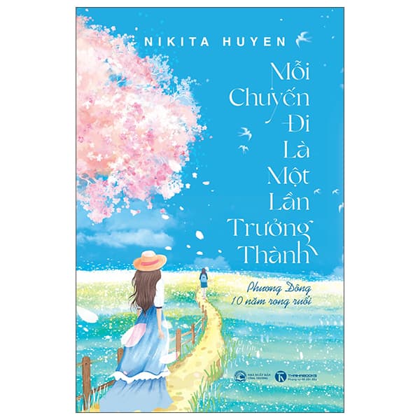 Sách Mỗi Chuyến Đi Là Một Lần Trưởng Thành - Phương Đông 10 Năm Ron - Nikita Huyền