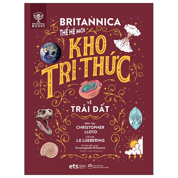 Sách Britannica Thế Hệ Mới - Kho Tri Thức Về Trái Đất - Christopher Lloyd