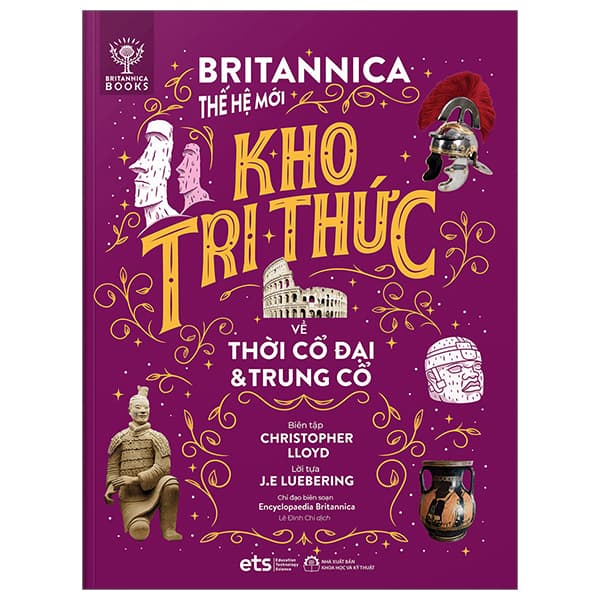 Sách Britannica Thế Hệ Mới - Kho Tri Thức Về Thời Cổ Đại Và Trung C� - Christopher Lloyd