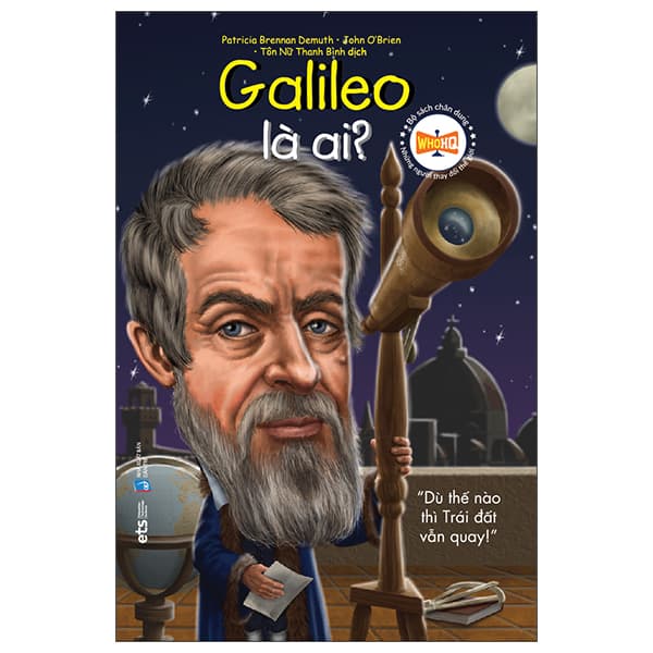 Sách Những Người Thay Đổi Thế Giới - Galileo Là Ai? - Patricia Brennan Demuth