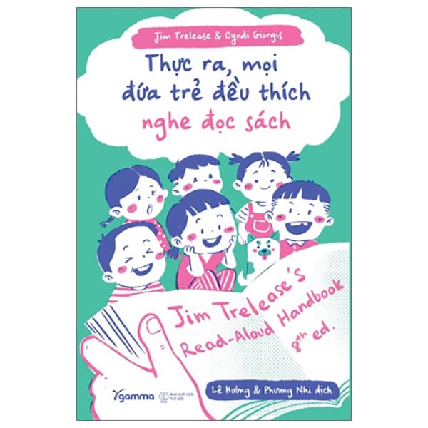 Sách Thực Ra Mọi Đứa Trẻ Đều Thích Nghe Đọc Sách - Jim Trelease