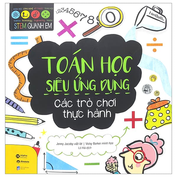 Sách STEM Quanh Em - Toán Học Siêu Ứng Dụng - Các Trò Chơi Thực Hành (T� - Sam Hutchinson