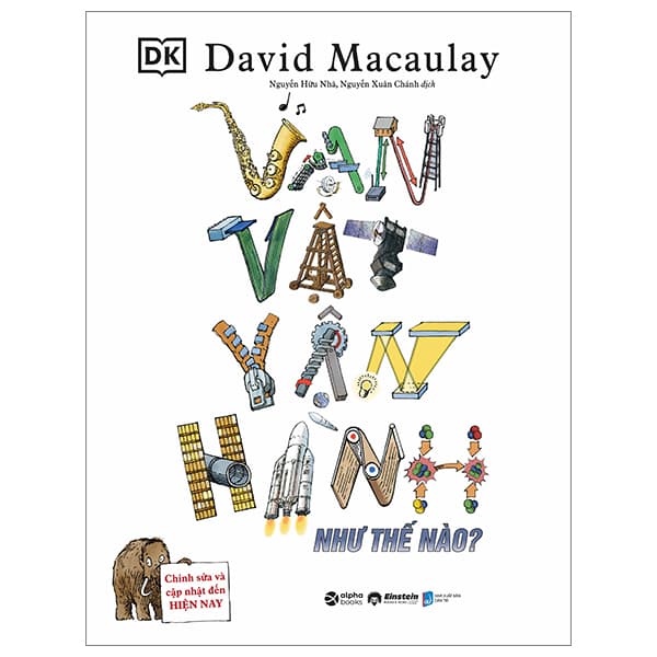 Sách Vạn Vật Vận Hành Như Thế Nào? - Bìa Cứng (Tái Bản 2023) - David Macaulay