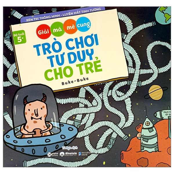 Sách Giải Mã Mê Cung - Trò Chơi Tư Duy Cho Trẻ (Dành Cho Bé Từ 5 Tuổi) - Buke-Buke