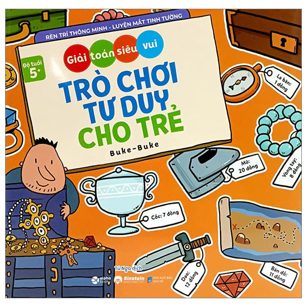 Sách Giải Toán Siêu Vui - Trò Chơi Tư Duy Cho Trẻ (Dành Cho Bé Từ 5 Tuổ - Vũ