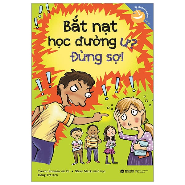Sách Kỹ Năng Học Đường - Bắt Nạt Học Đường Ư? Đừng Sợ! - Trevor Romain