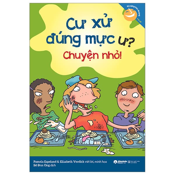 Sách Kỹ Năng Học Đường - Cư Xử Đúng Mực Ư? Chuyện Nhỏ! - Pamela Espeland