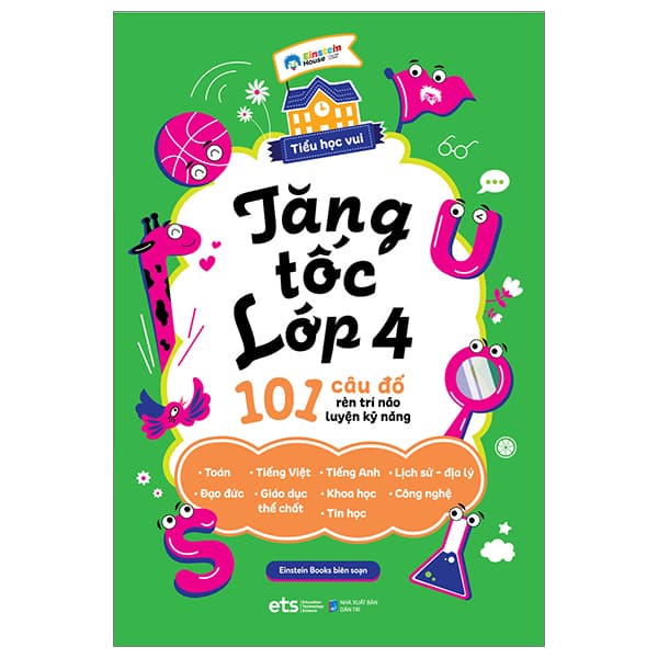 Sách Tiểu Học Vui - Tăng Tốc Lớp 4 - 101 Câu Đố Rèn Trí Não Luyện K� - Einstein Books