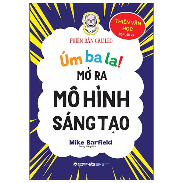 Sách Úm Ba La! Mở Ra Mô Hình Sáng Tạo - Thiên Văn Học - Phiên Bản Galil - Mike Barfield