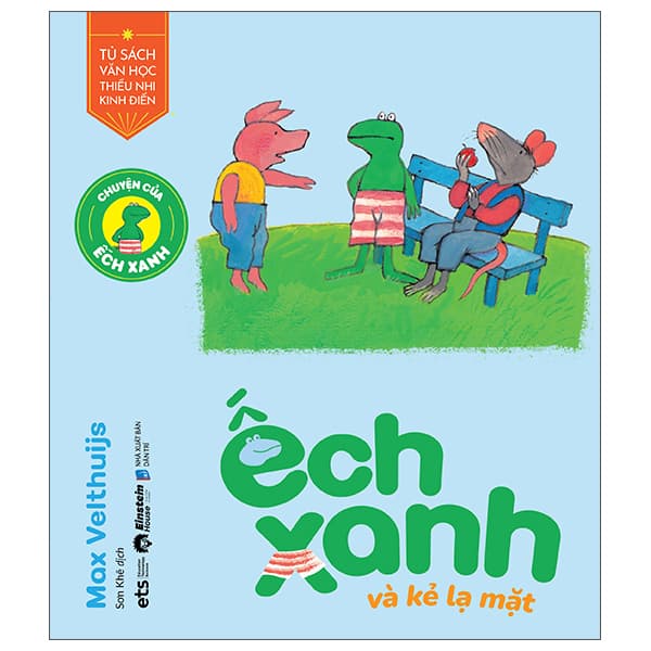 Sách Chuyện Của Ếch Xanh - Ếch Xanh Và Kẻ Lạ Mặt - Max Velthuijs