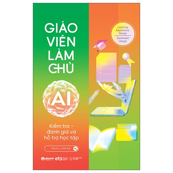 Sách Giáo Viên Làm Chủ AI - Kiểm Tra, Đánh Giá Và Hỗ Trợ Học Tập - Ngọc Linh AIE