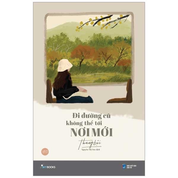 Sách [Sách Đồng Giá 40K] Đi Đường Cũ Không Thể Tới Nơi Mới - Di Di