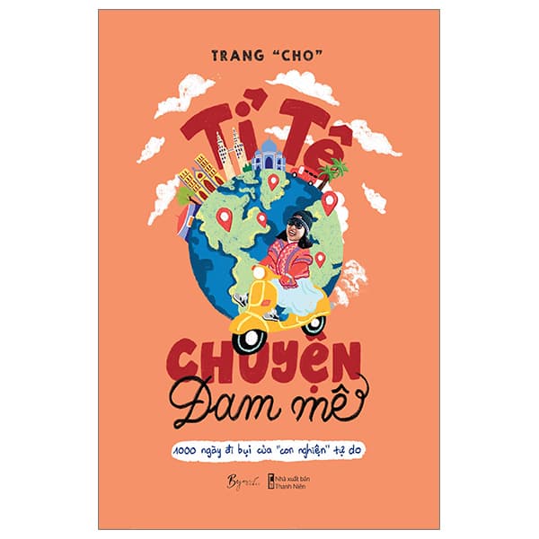 Sách [Sách Đồng Giá 50K] Tỉ Tê Chuyện Đam Mê - 1000 Ngày Đi Bụi Của - Trang “Cho”