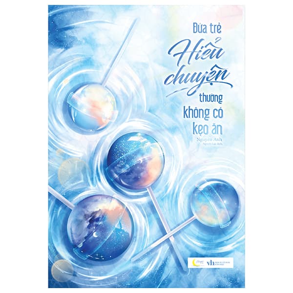Sách Đứa Trẻ Hiểu Chuyện Thường Không Có Kẹo Ăn - Nguyên Anh