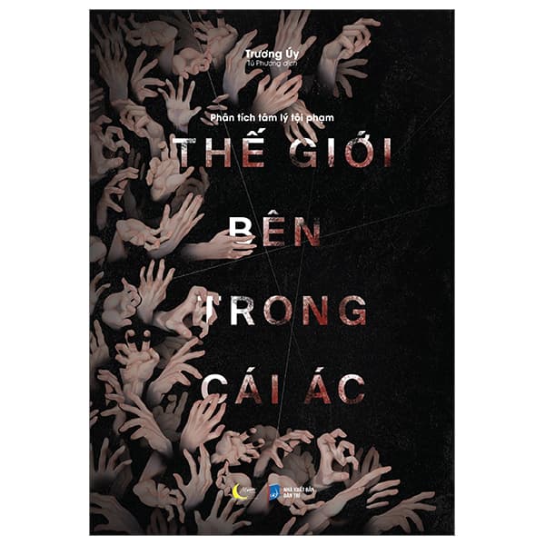 Sách Phân Tích Tâm Lý Tội Phạm - Thế Giới Bên Trong Cái Ác - Trương Uý