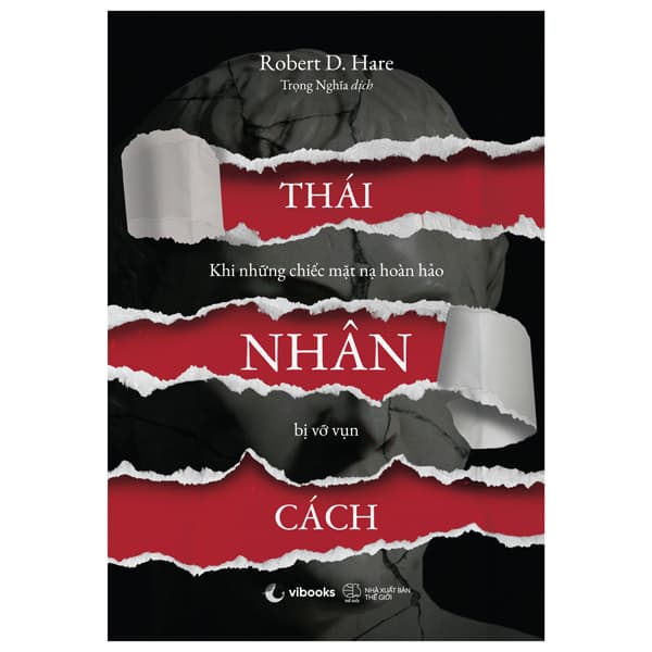 Sách Thái Nhân Cách - Khi Những Chiếc Mặt Nạ Hoàn Hảo Bị Vỡ Vụn - Robert D. Hare