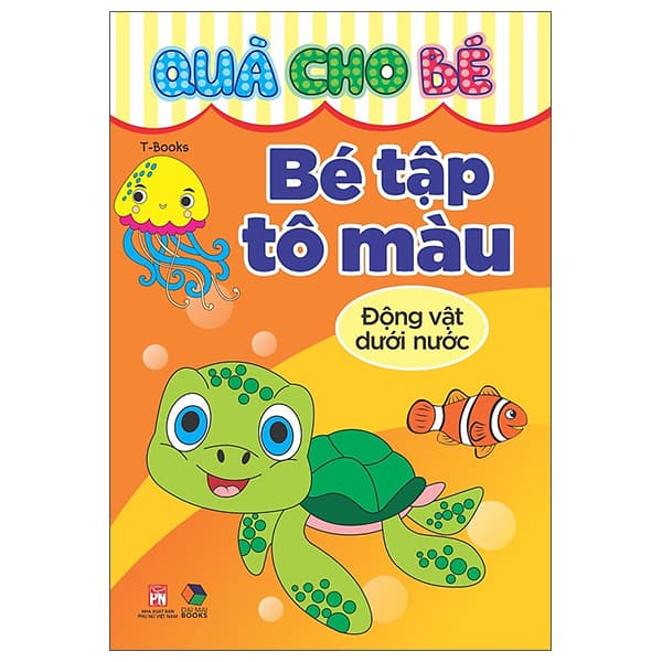 Sách Quà Cho Bé - Bé Tập Tô Màu - Động Vật Dưới Nước