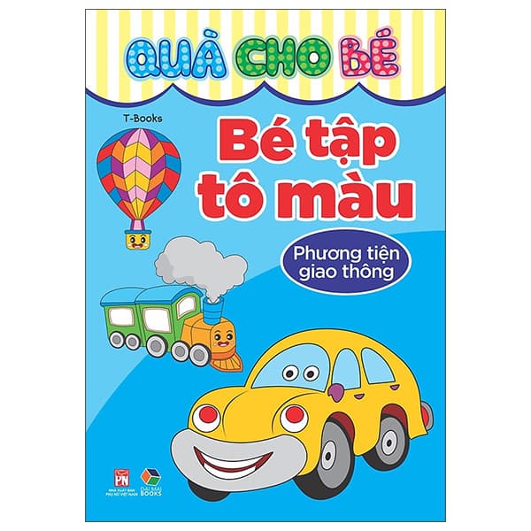 Sách Quà Cho Bé - Bé Tập Tô Màu - Phương Tiện Giao Thông - T-Book