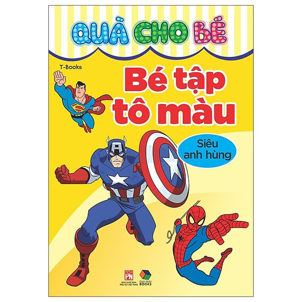 Sách Quà Cho Bé - Bé Tập Tô Màu - Siêu Anh Hùng - T-Book
