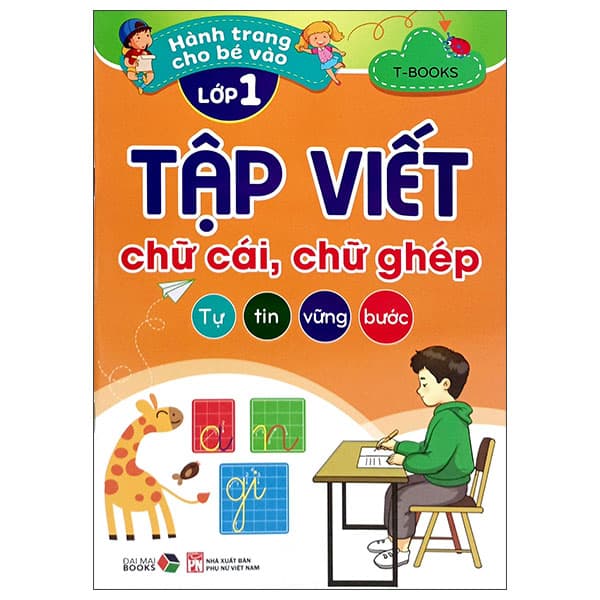 Sách Hành Trang Cho Bé Vào Lớp 1 - Tập Viết Chữ Cái, Chữ Ghép - T-Books