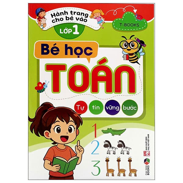 Sách Hành Trang Cho Bé Vào Lớp 1 - Bé Học Toán - T-Books