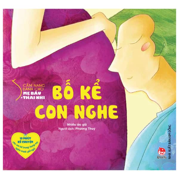Sách Cẩm Nang Dành Cho Mẹ Bầu Và Thai Nhi - Bố Kể Con Nghe (Tái Bản 202 - Kim Dân