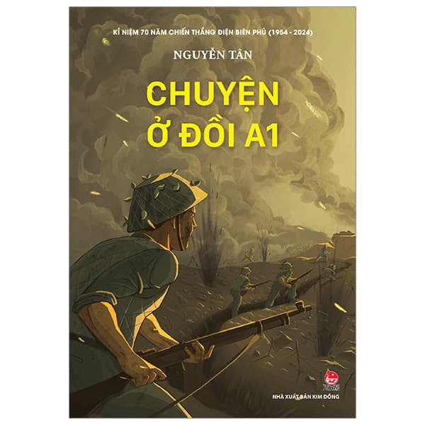 Sách Kỉ Niệm 70 Năm Chiến Thắng Điện Biên Phủ - Chuyện Ở Đồi A1 - Nguyễn Kim Thản