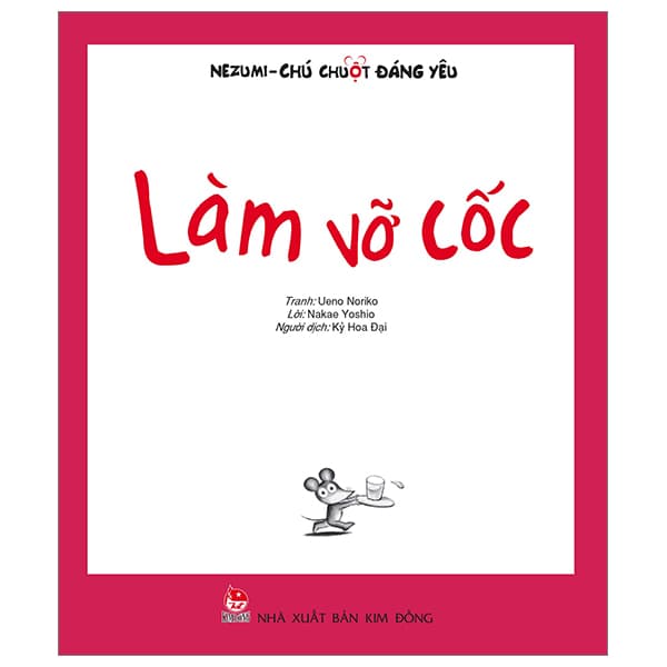 Sách Nezumi - Chú Chuột Đáng Yêu - Làm Vỡ Cốc (Tái Bản 2024) - Kim Dân