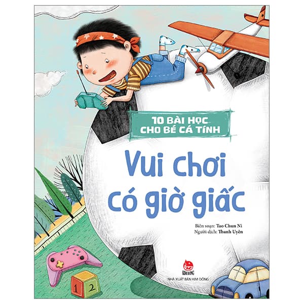 Sách 10 Bài Học Cho Bé Cá Tính - Vui Chơi Có Giờ Giấc - Tao Chun Ni