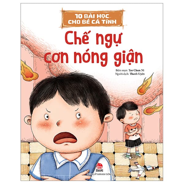 Sách 10 Bài Học Cho Bé Cá Tính - Chế Ngự Cơn Nóng Giận - Tao Chun Ni