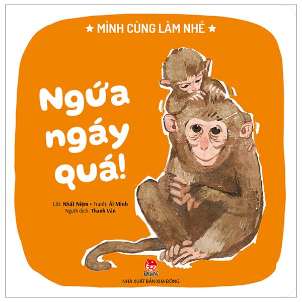 Sách Mình Cùng Làm Nhé - Ngứa Ngáy Quá! - Nhất Niệm