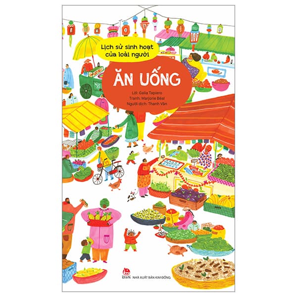 Sách Lịch Sử Sinh Hoạt Của Loài Người - Ăn Uống - Kim Ân
