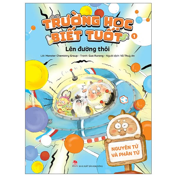 Sách Trường Học Biết Tuốt - Tập 1 - Lên Đường Thôi - Nguyên Tử Và - Monster Chemistry Group