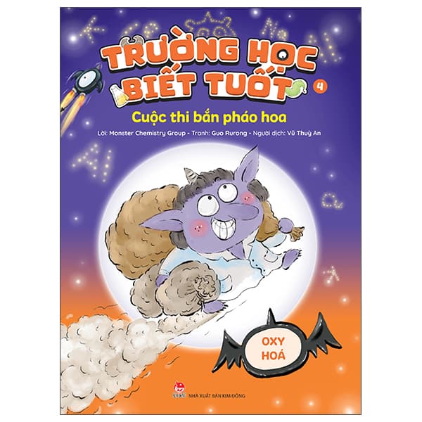 Sách Trường Học Biết Tuốt - Tập 4 - Cuộc Thi Bắn Pháo Hoa - Oxy Hóa - Monster Chemistry Group